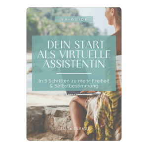 „Dein Start als Virtuelle Assistentin“ – der kostenlose Guide für deinen Weg in die Freiheit